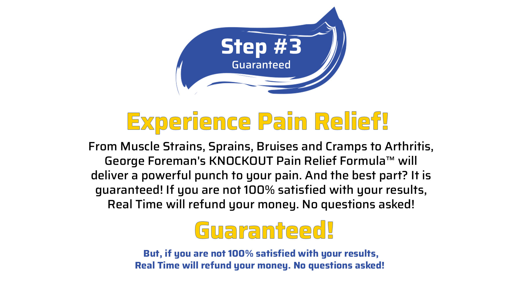 Step 3 Experience Pain Relief Guaranteed!