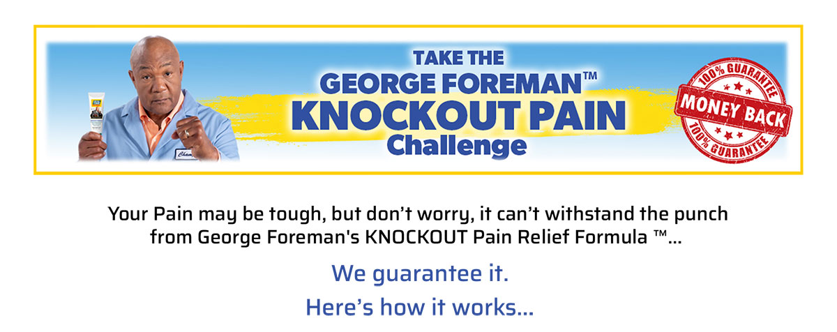 Take the George Foreman Knockout Pain Challenge
