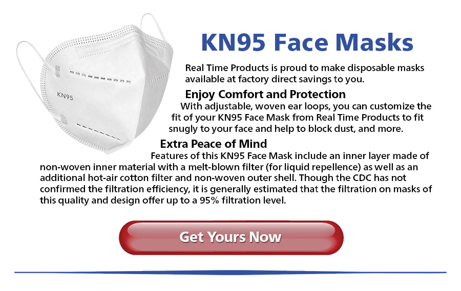 Through Real Time’s Personal Protective Equipment supply, these KN95 Masks are available to you at factory direct pricing. Stock up on the high-quality essentials you need to meet local and national mandates during the COVID-19 pandemic. 