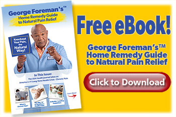 Free eBook Download...George Foreman's Home Remedy Guide to Natural Pain Relief