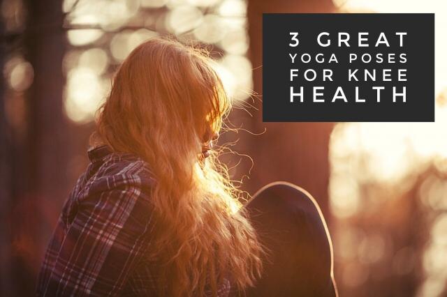 3 Great Yoga Poses for Knee Health