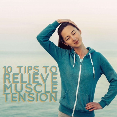 10 Tips to Relieve Muscle Tension