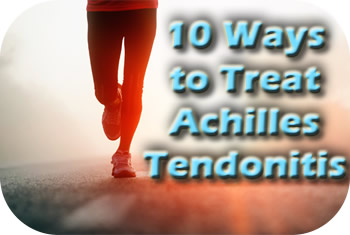 10 ways to treat Achilles tendonitis