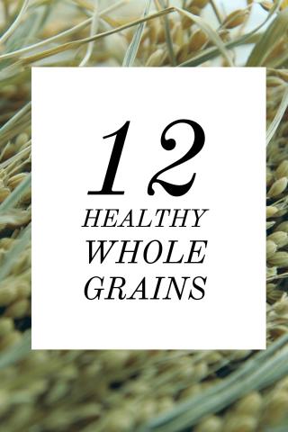 12 Healthy Whole Grains