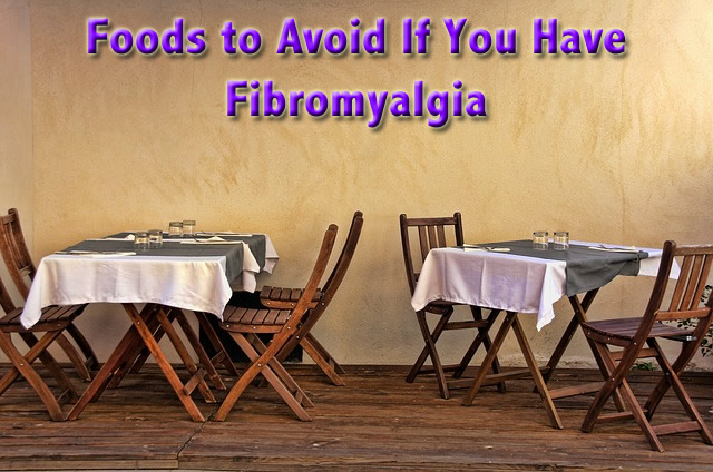 Foods to Avoid if You Have Fibromyalgia