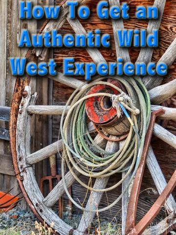 How to get an authentic wild west experience
