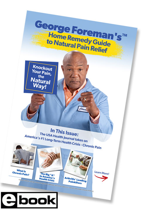 George Foreman's Home Remedy Guide to Natural Pain Relief