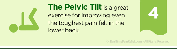 Pelvic tilt is great exercise to relieve back pain.