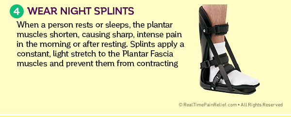 Wearing a night splint can relieve plantar fasciitis pain