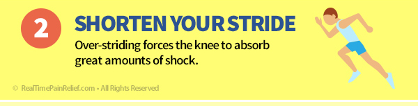 Shortening your stride can reduce pain from runner's knee.