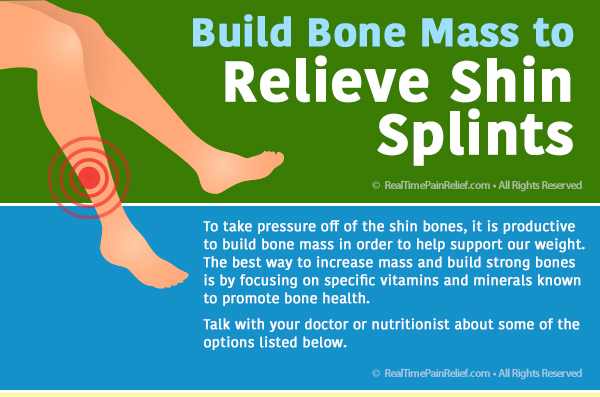 Build bone mass to relieve pain from shin splints. 